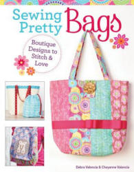Sewing Pretty Bags - Debra Valencia, Cheyanne Valencia (ISBN: 9781574219517)