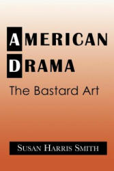 American Drama - Susan Harris Smith (ISBN: 9780521032421)