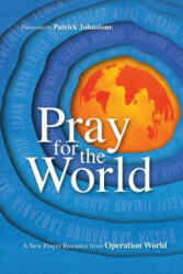 Pray for the World - A New Prayer Resource from Operation World - Patrick Johnstone (ISBN: 9780830836864)