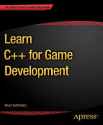 Learn C++ for Game Development - Bruce Sutherland (ISBN: 9781430264576)
