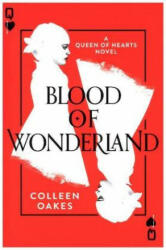 Blood of Wonderland - Colleen Oakes (ISBN: 9780008175429)