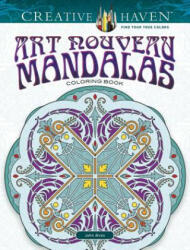 Creative Haven Art Nouveau Mandalas Coloring Book (ISBN: 9780486818900)