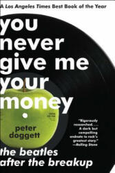 You Never Give Me Your Money: The Beatles After the Breakup (ISBN: 9780061774188)