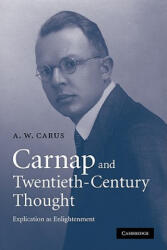 Carnap and Twentieth-Century Thought - A. W. Carus (ISBN: 9780521130868)