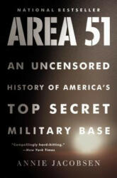 Area 51: An Uncensored History of America's Top Secret Military Base - Annie Jacobsen (ISBN: 9780316202305)