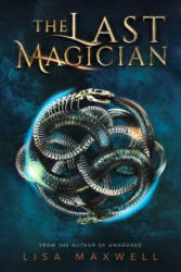 The Last Magician: Volume 1 - Lisa Maxwell (ISBN: 9781481432078)
