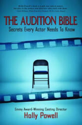 The Audition Bible: Secrets Every Actor Needs to Know (ISBN: 9780977291168)