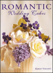 Romantic Wedding Cakes - Kerry Vincent (ISBN: 9780804849043)