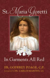 St. Maria Goretti in Garments All Red - Poage, Fr Godfrey, C. P. , Cp Fr Godfrey Poage (ISBN: 9780895556158)