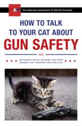How to Talk to Your Cat About Gun Safety (ISBN: 9781473661608)