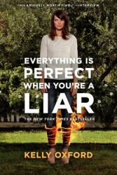 Everything Is Perfect When You're a Liar (ISBN: 9780062102232)