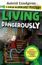 Kalle Blomkvist Mystery: Living Dangerously - Astrid Lindgren (ISBN: 9780192749291)