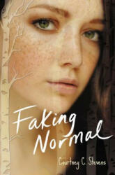 Faking Normal - Courtney C Stevens (ISBN: 9780062245397)