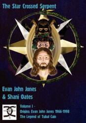 The Star Crossed Serpent: Volume I - Origins: Evan John Jones 1966-1998 - The Legend of Tubal Cain (ISBN: 9781906958374)