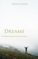 Dreams: Interpretations & Untold Secrets - Ofer Cohen (ISBN: 9781491294086)
