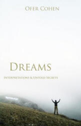 Dreams: Interpretations & Untold Secrets - Ofer Cohen (ISBN: 9781491294086)
