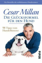 Die Glücksformel für den Hund - Cesar Millan, Anne Schmidt-Wussow (ISBN: 9783492306263)
