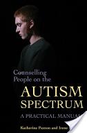 Counselling People on the Autism Spectrum: A Practical Manual (2007)