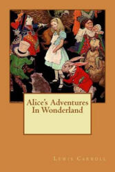 Alice In Wonderland: Adventures In Wonderland - Lewis Carroll (ISBN: 9781497420953)