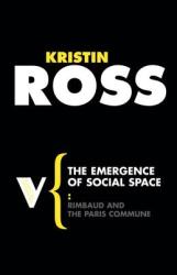The Emergence of Social Space: Rimbaud and the Paris Commune (2008)