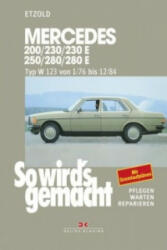 Mercedes 200 / 230 / 230 E / 250 / 280 / 280 E - Hans-Rüdiger Etzold (ISBN: 9783768805582)