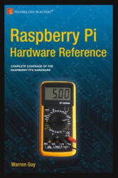 Raspberry Pi Hardware Reference - Warren Gay (ISBN: 9781484208007)