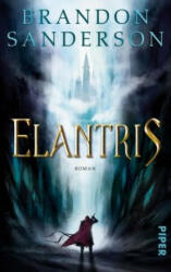 Elantris - Brandon Sanderson, Ute Brammertz, Karen Gerwig (ISBN: 9783492281539)