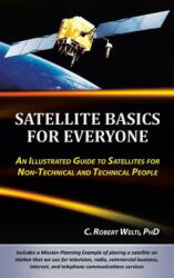 Satellite Basics for Everyone: An Illustrated Guide to Satellites for Non-Technical and Technical People (ISBN: 9781475925944)