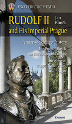 Rudolf II. and His Imperial Prague - Jan Boněk (ISBN: 9788072813445)