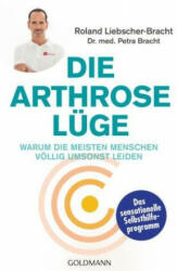 Die Arthrose-Lüge - Petra Bracht, Roland Liebscher-Bracht (ISBN: 9783442222254)