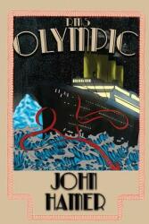 Rms Olympic - John Hamer (ISBN: 9781291638622)