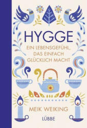 Hygge - ein Lebensgefühl, das einfach glücklich macht - Meik Wiking (ISBN: 9783431039764)