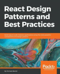 React Design Patterns and Best Practices - Michele Bertoli (ISBN: 9781786464538)