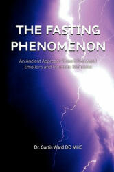 Fasting Phenomenon - Dr. Curtis Ward DD MHC (ISBN: 9780615263991)