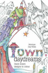 Town Daydreams - Monique Day-Wilde (ISBN: 9781928376217)