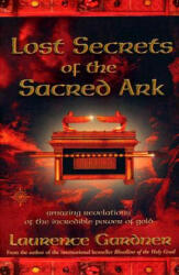 Lost Secrets of the Sacred Ark - Laurence Gardner (2004)