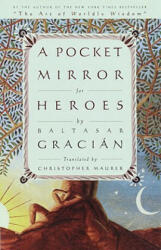 Pocket Mirror for Heroes - Christopher Maurer, Baltasar Gracian (ISBN: 9780385503143)