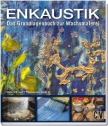 Enkaustik - Birgit Hüttemann-Holz (ISBN: 9783862303045)