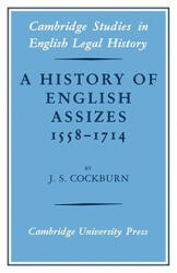History of English Assizes 1558-1714 - J. S. Cockburn (ISBN: 9780521076746)