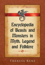Encyclopedia of Beasts and Monsters in Myth Legend and Folklore (ISBN: 9780786495054)