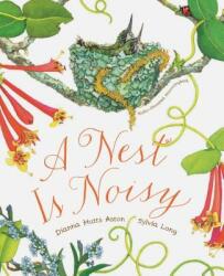 Nest Is Noisy - Dianna Hutts Aston (ISBN: 9781452161358)