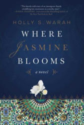 Where Jasmine Blooms - Holly S. Warah (ISBN: 9781628727494)