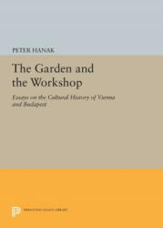 Garden and the Workshop - Peter Hanak (ISBN: 9780691606798)