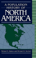 Population History of North America - Michael R. HainesRichard H. Steckel (ISBN: 9780521496667)