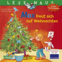 LESEMAUS 130: Max freut sich auf Weihnachten - Christian Tielmann, Sabine Kraushaar (ISBN: 9783551089304)