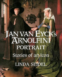 Jan Van Eyck's Arnolfini Portrait - Linda Seidel (ISBN: 9780521484879)