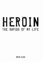 Oren Elow - Heroin - Oren Elow (ISBN: 9781450258241)