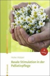 Basale Stimulation in der Palliativpflege - Heike Walper (ISBN: 9783497026548)