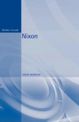 Iwan Morgan - Nixon - Iwan Morgan (ISBN: 9780340760321)