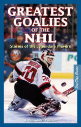 Greatest Goalies of the NHL - J. Alexander Poulton (ISBN: 9781897277126)